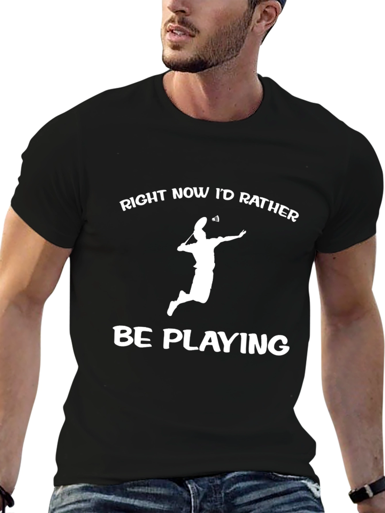 Badminton Player T-Shirt - Id Rather Be Playing