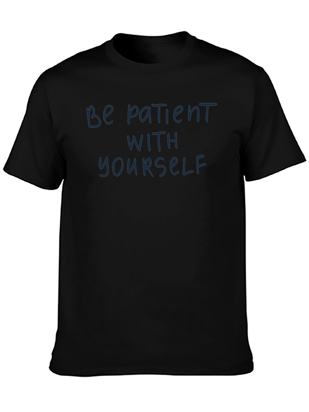 Be Patient With Yourself Graphic Tee
