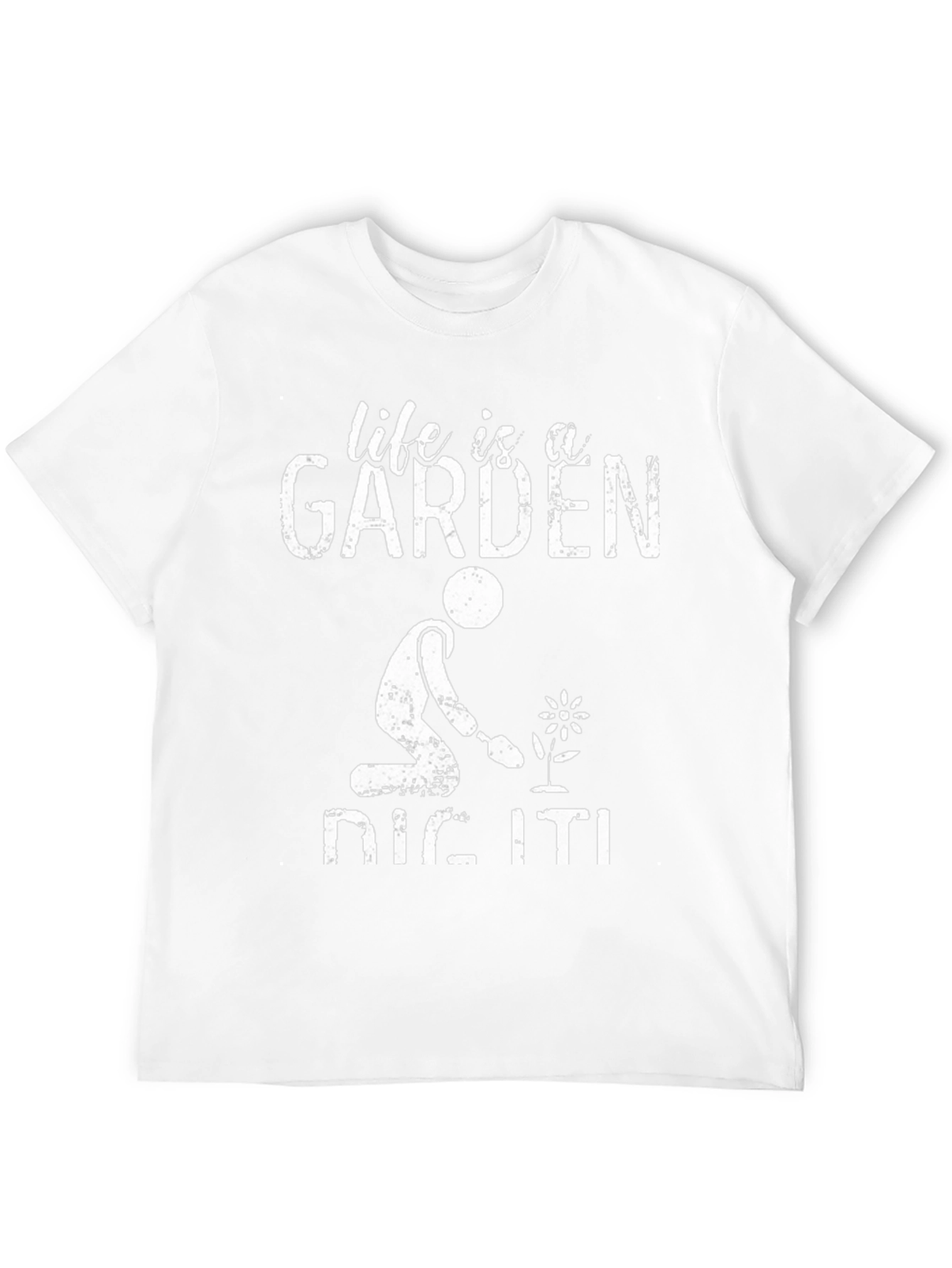 Life is a Garden Dig It! Graphic Tee
