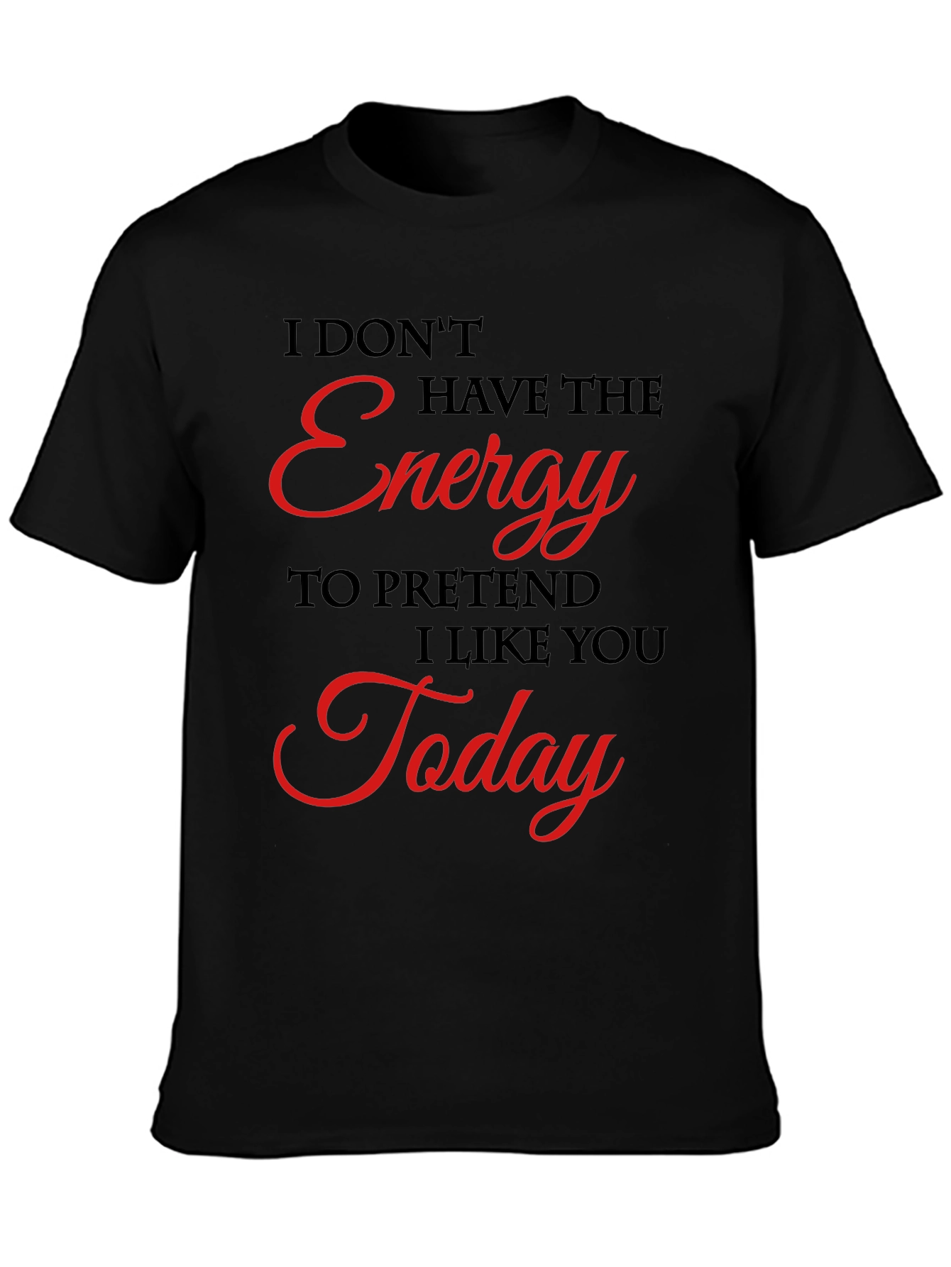 Sarcastic Graphic Tee - No Energy Today