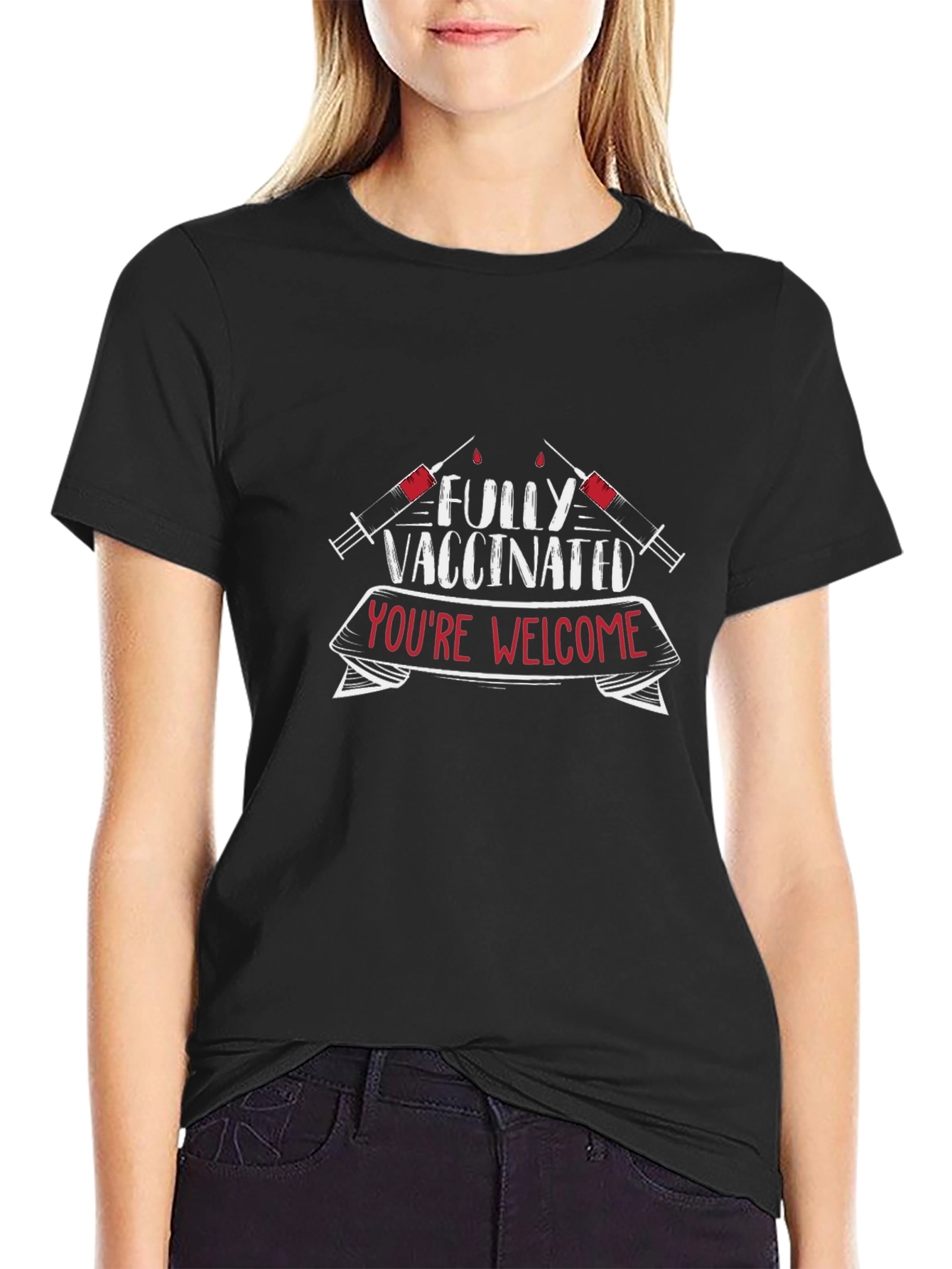 Fully Vaccinated Youre Welcome T-Shirt