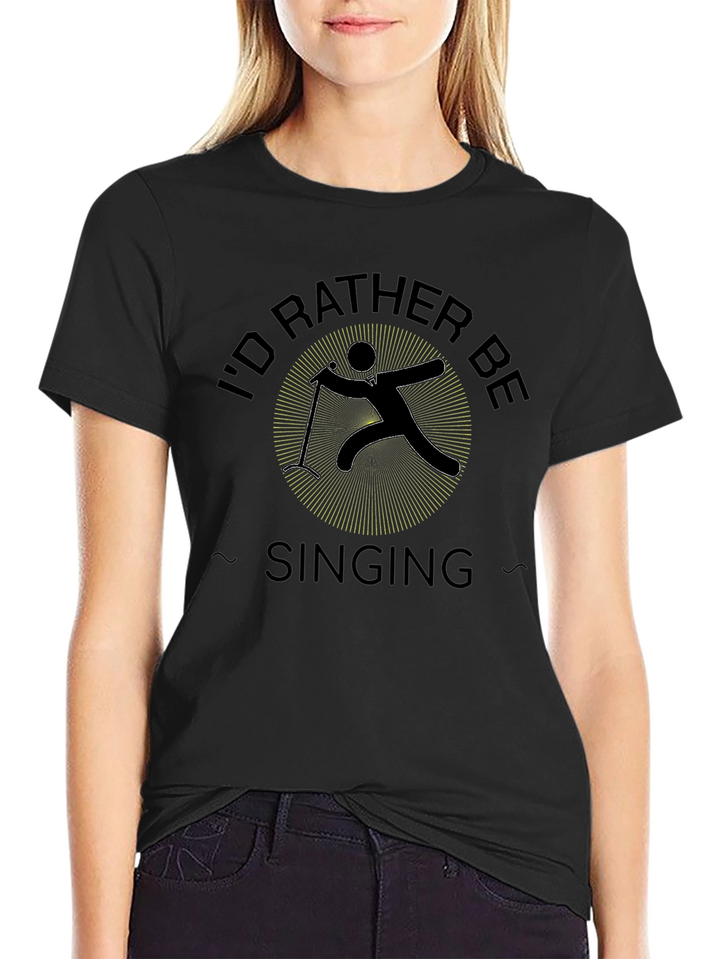 Id Rather Be Singing Black T-Shirt
