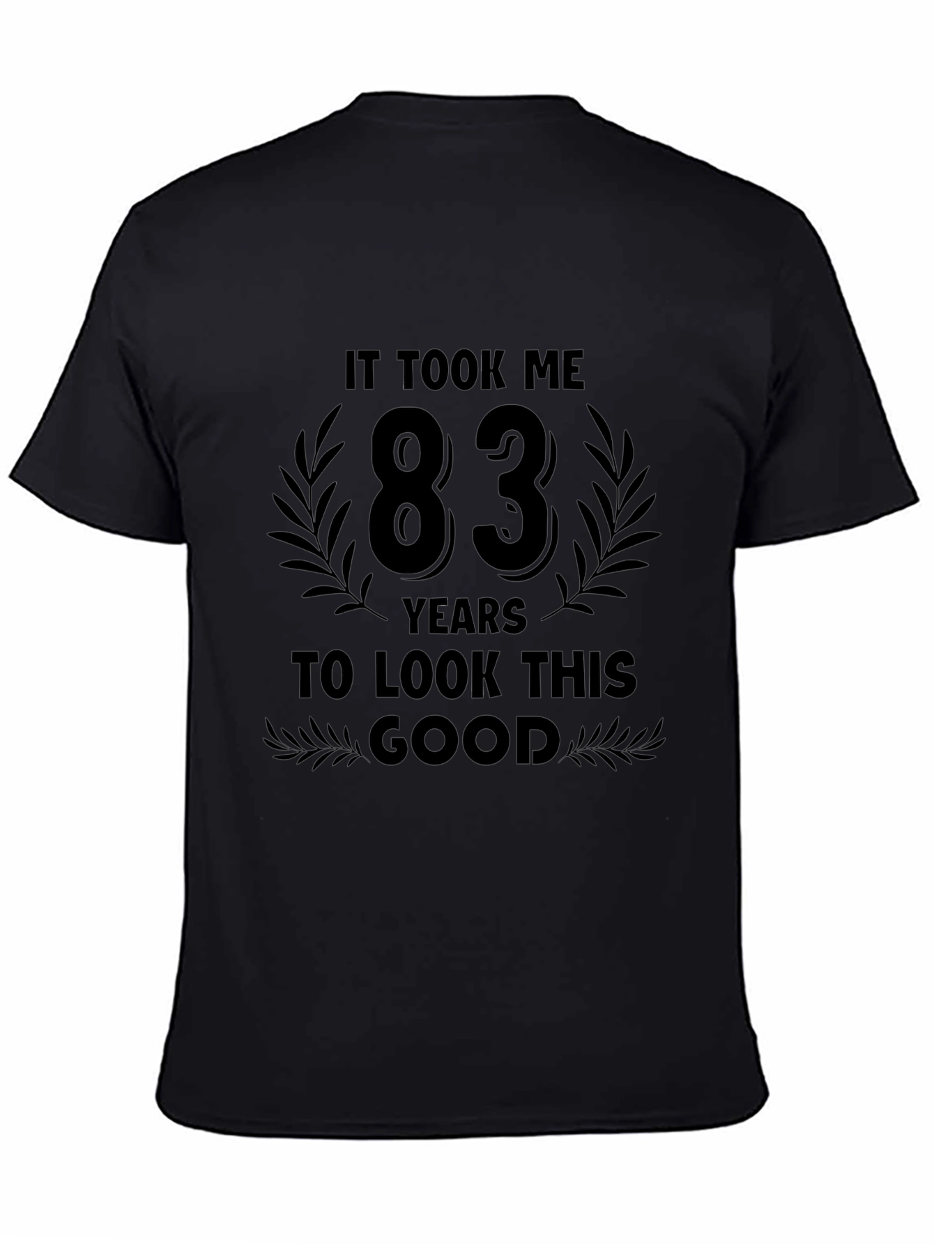 83 Years To Look This Good Black T-Shirt