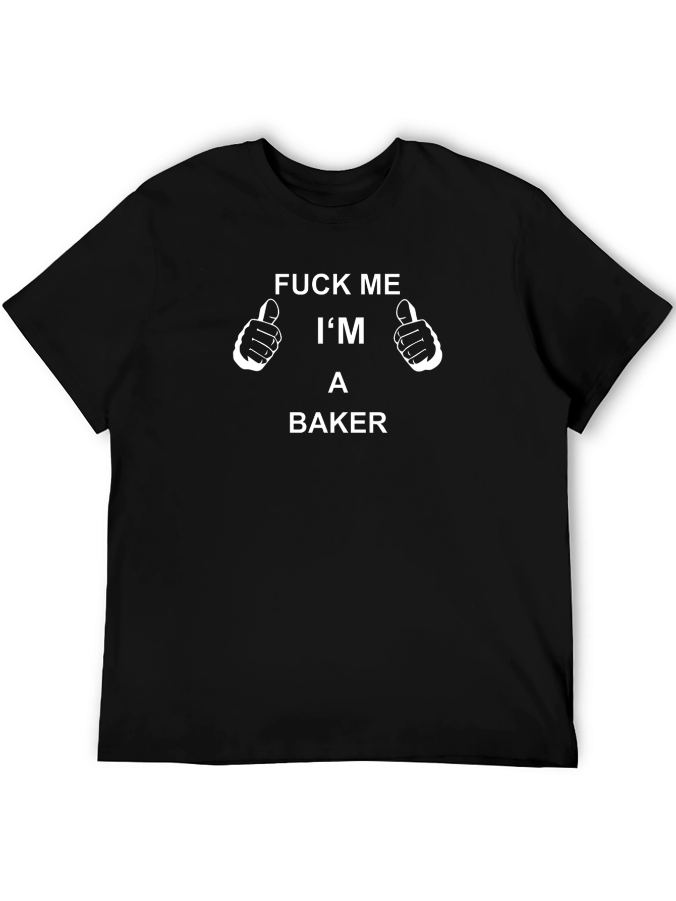 Funny Baker T-Shirt - Fuck Me Im A Baker Novelty Tee