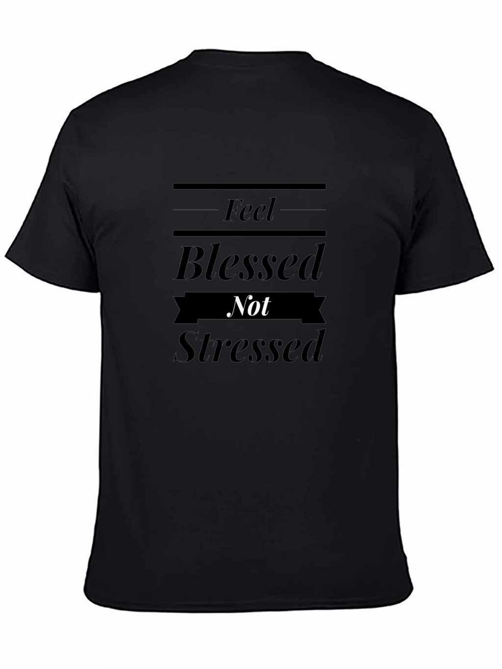 Blessed Not Stressed Black Graphic Tee Shirt
