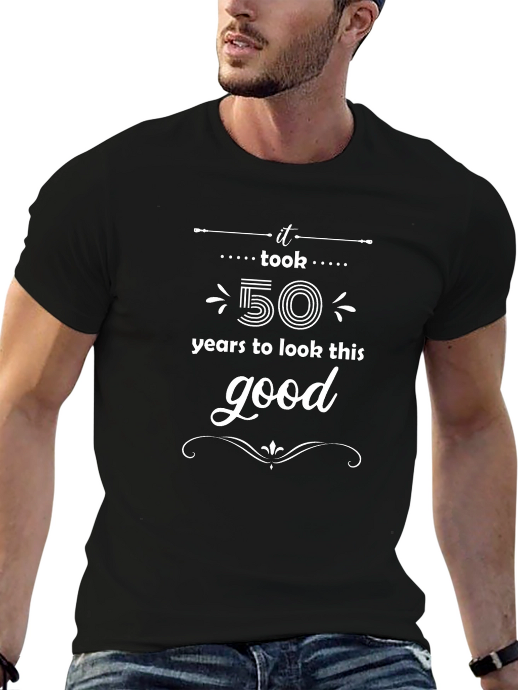 It Took 50 Years to Look This Good T-Shirt