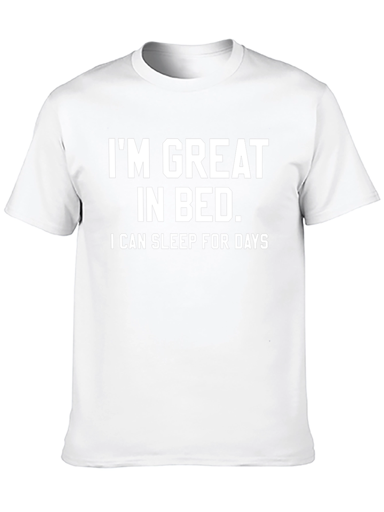 Funny Sleep Shirt: Im Great in Bed