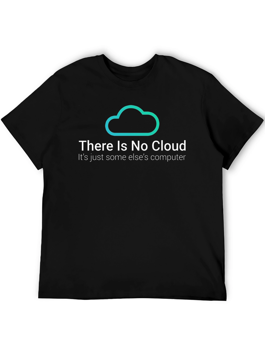 There is No Cloud Black T-Shirt