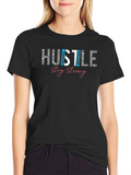 Hustle Graphic Print T-Shirt - Stay Strong Design