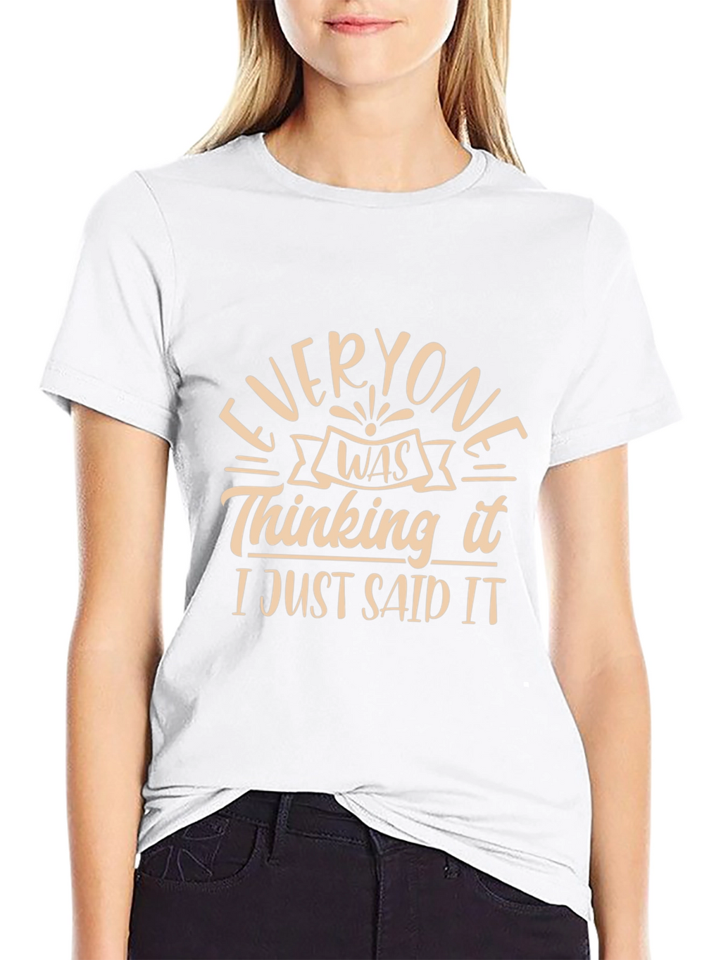 Everyone Was Thinking It Funny T-Shirt