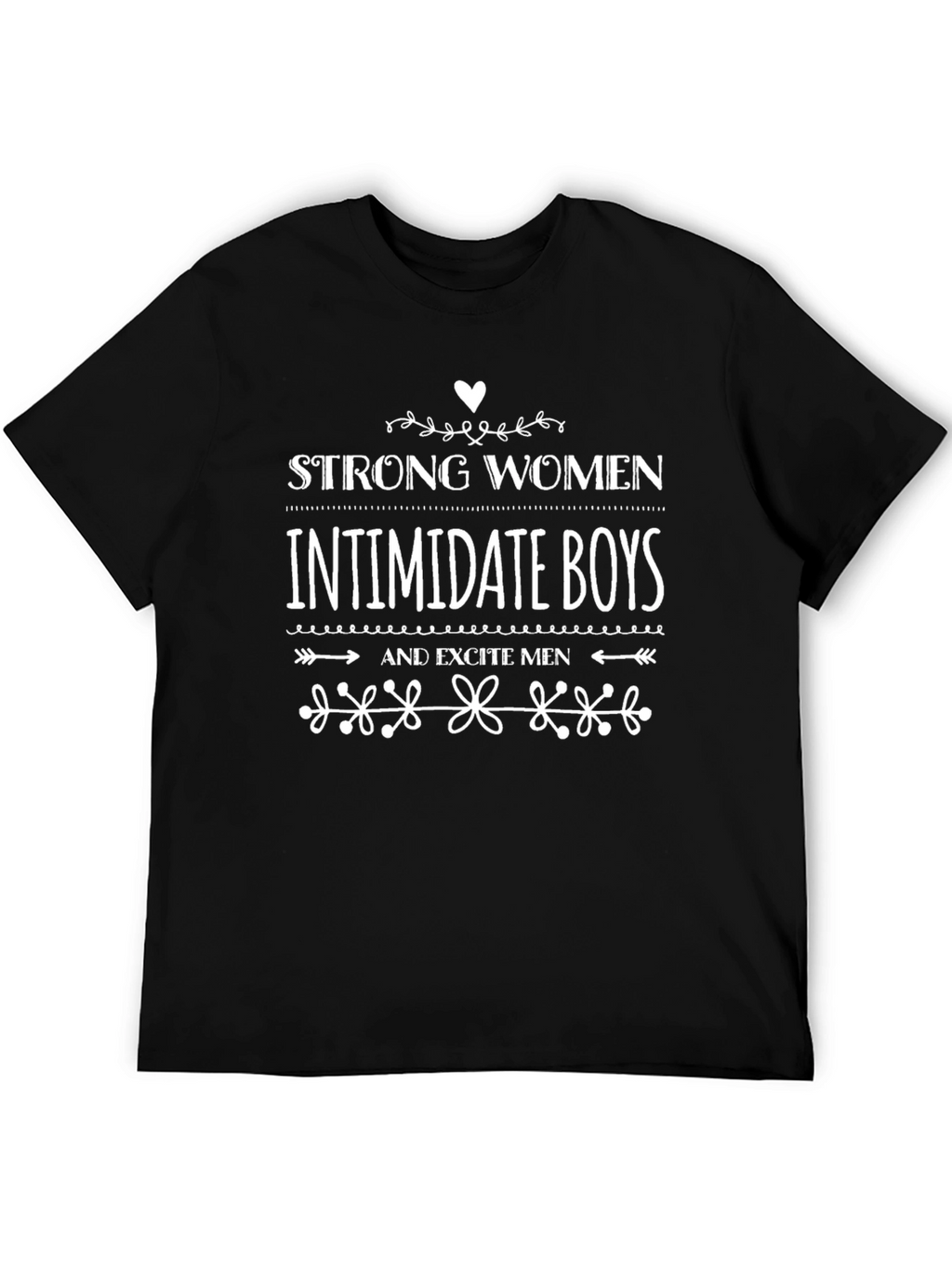 Strong Women Intimidate Boys Funny Graphic Tee