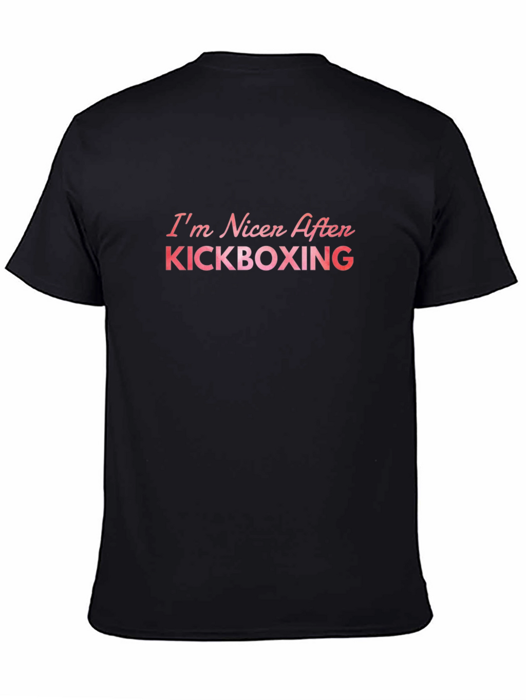 Kickboxing Fan T-Shirt: Im Nicer After Kickboxing