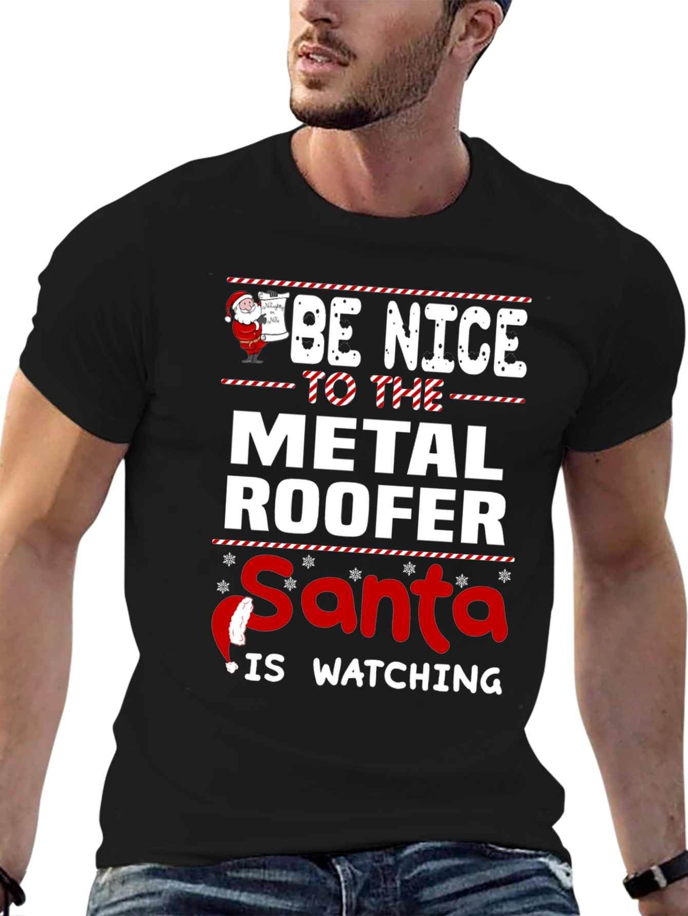 Be Nice to The Metal Roofer Santa Is Watching T-Shirt