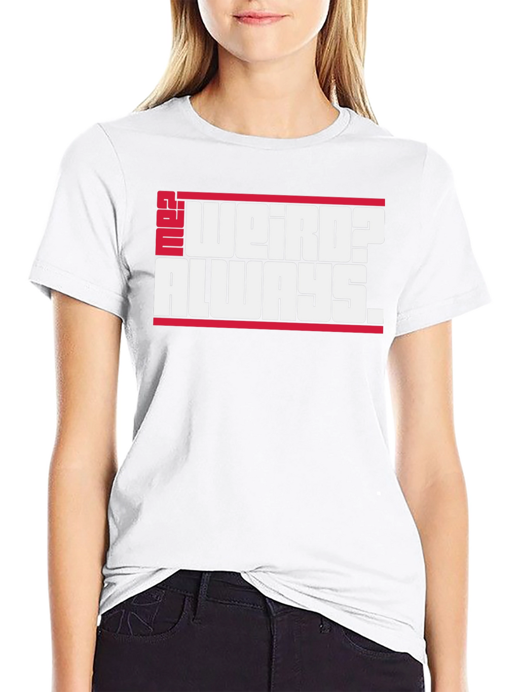 Weird? Always. Graphic Tee