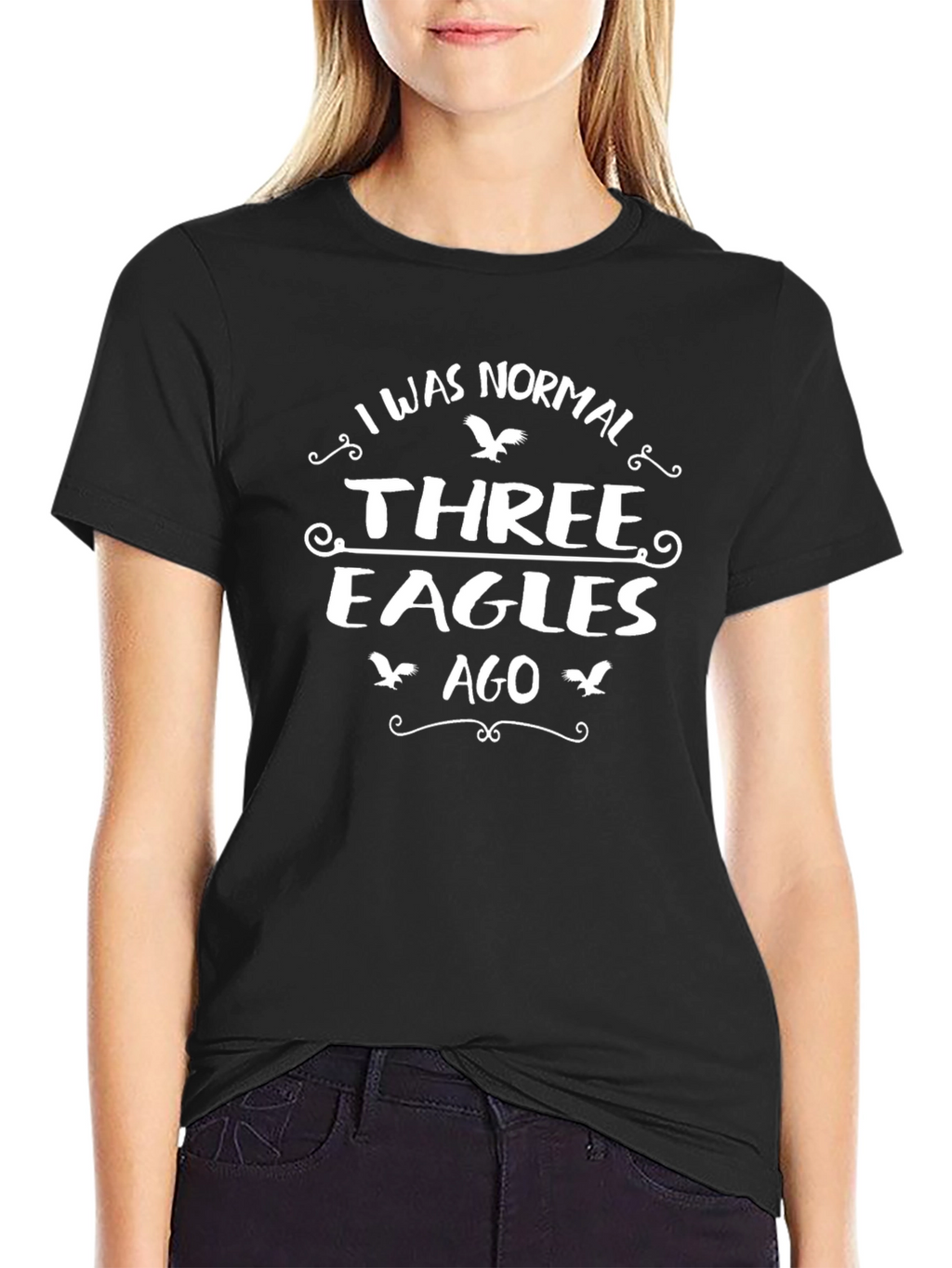 I Was Normal Three Eagles Ago Black T-Shirt