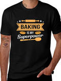 Baking Is My Superpower T-Shirt - Baker Gift