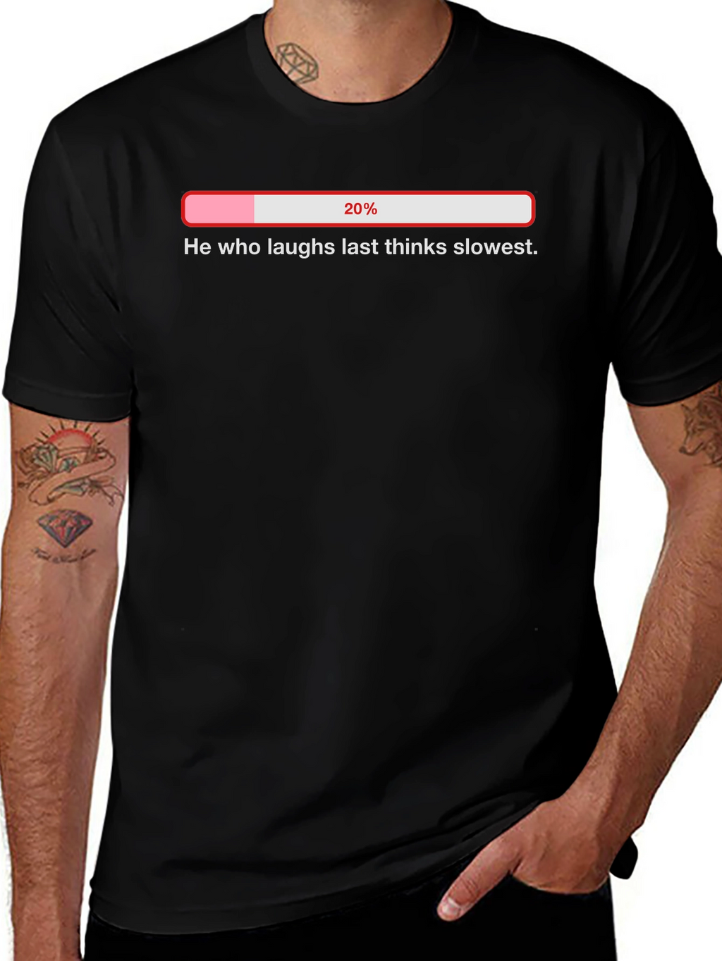 He Who Laughs Last Thinks Slowest T-Shirt