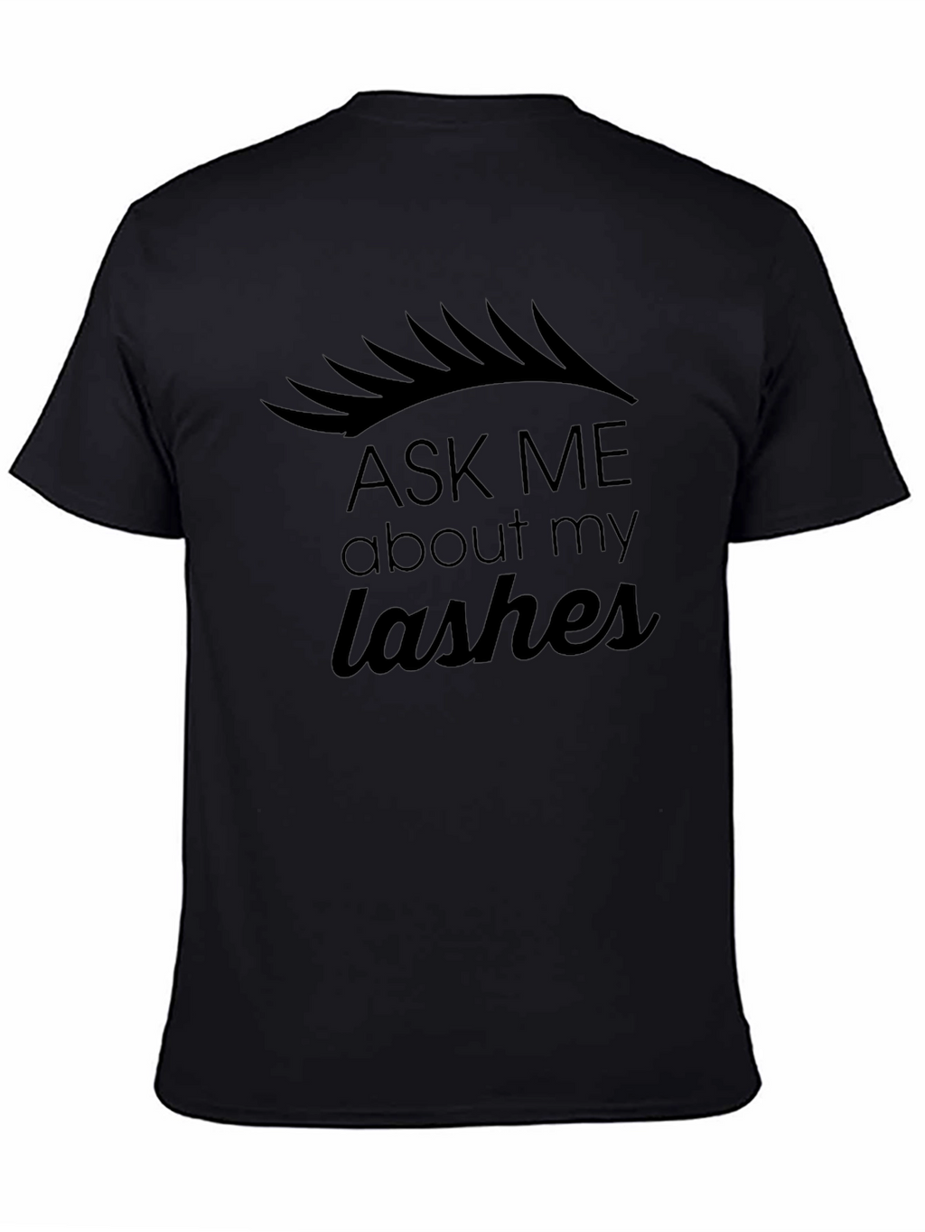 Ask Me About My Lashes T-Shirt - Black