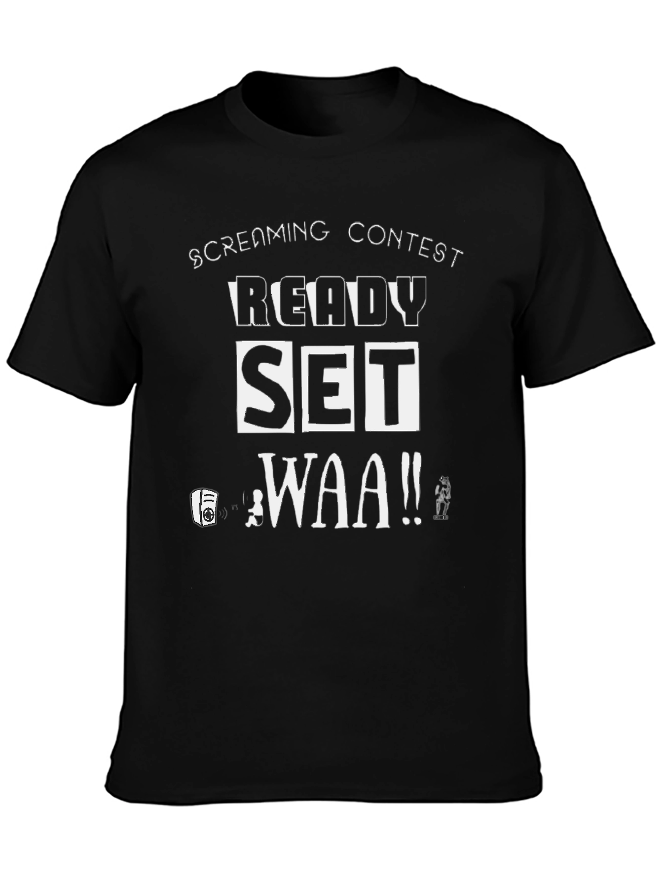 Screaming Contest T-Shirt - Ready Set WAA!