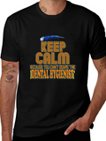 Keep Calm Dental Hygienist T-Shirt