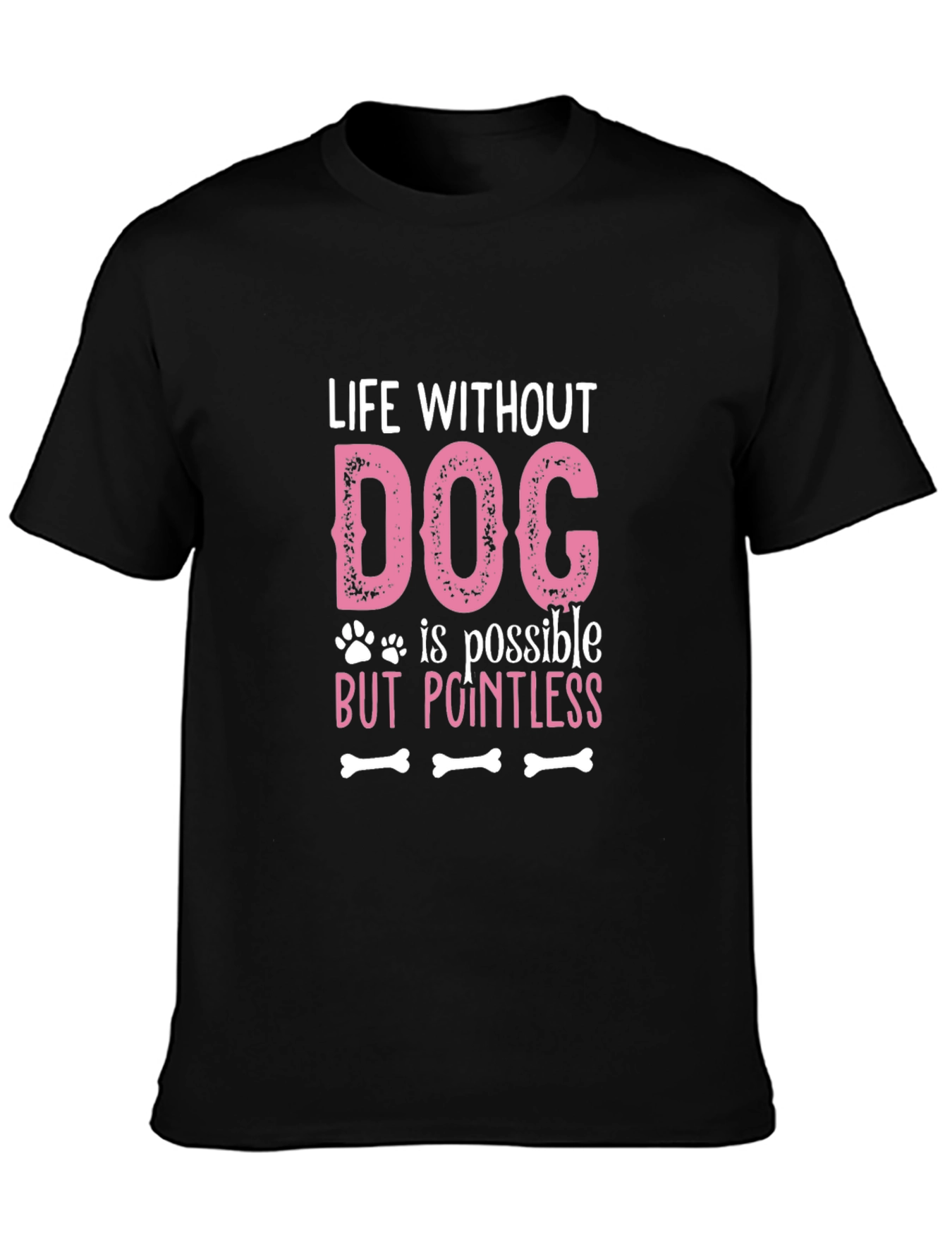 Dog Lover Graphic Tee - Life Without Dog is Pointless T-Shirt