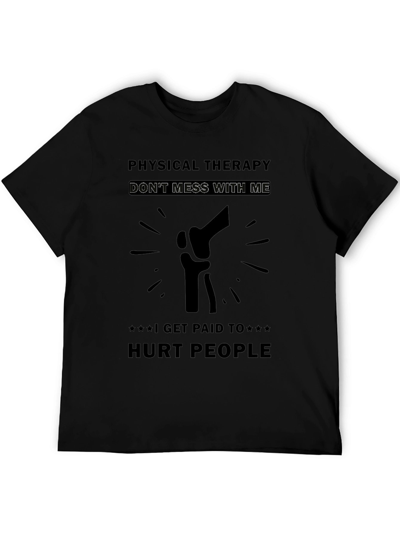 Physical Therapy Dont Mess With Me T-Shirt