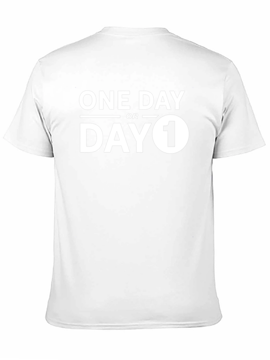 One Day or Day One Graphic T-Shirt