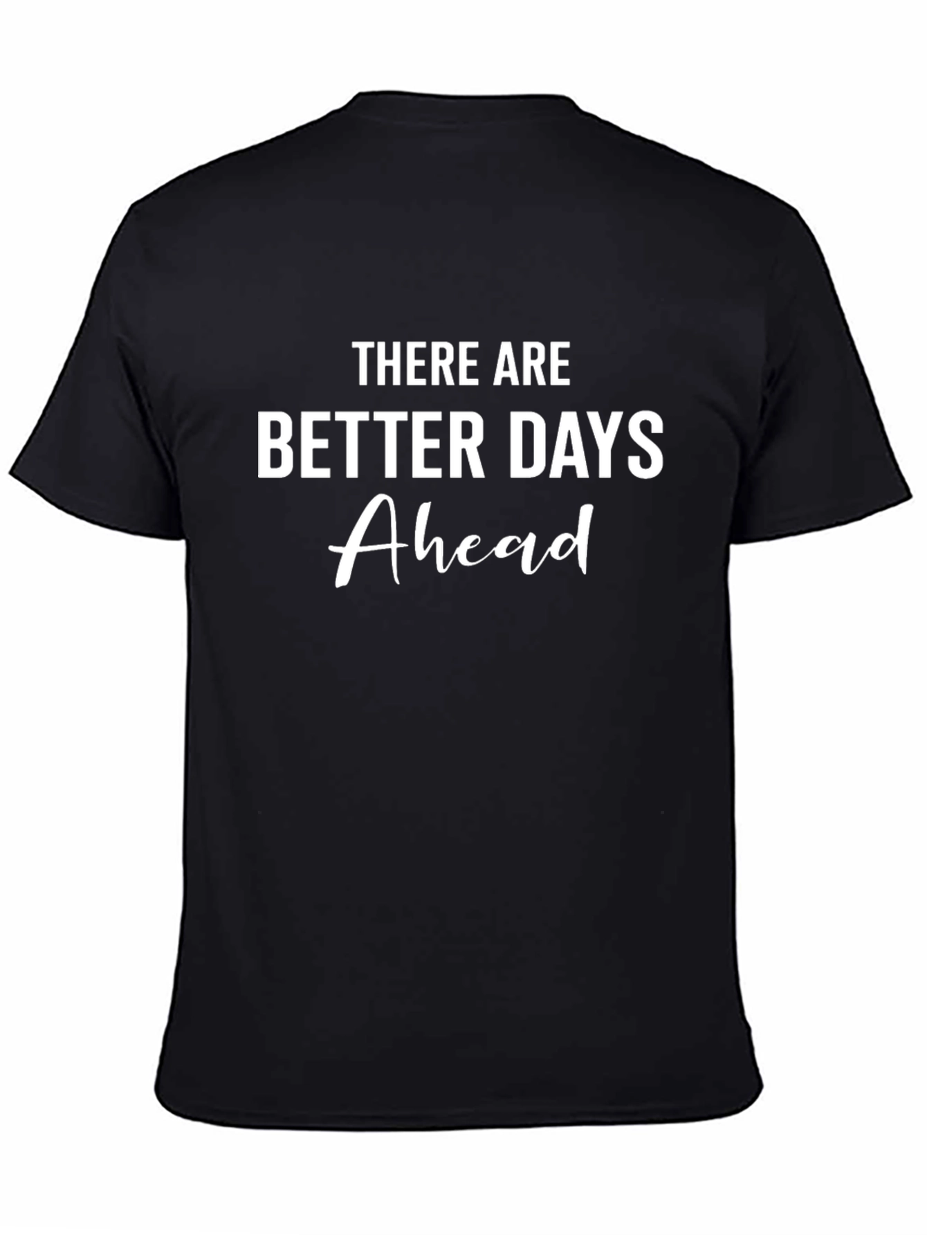 Better Days Ahead Graphic T-Shirt