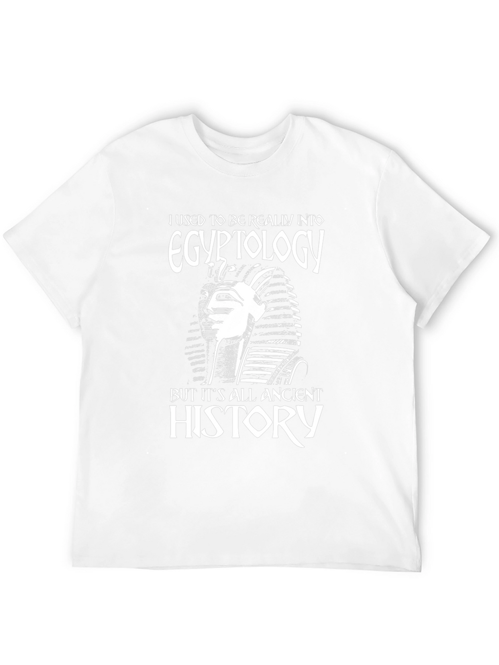 Egyptology T-Shirt - Ancient History Funny Tee