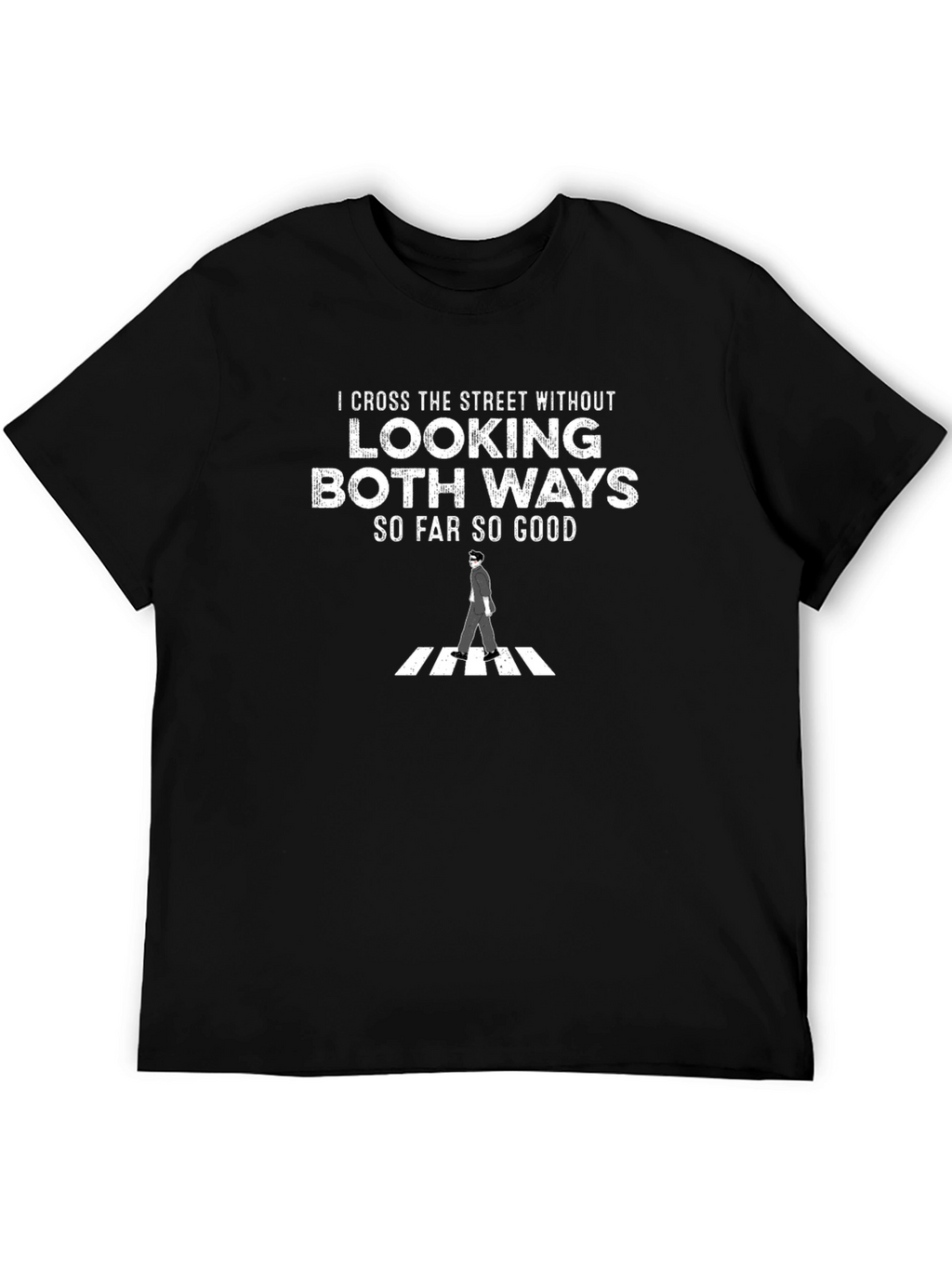 I Cross the Street T-Shirt