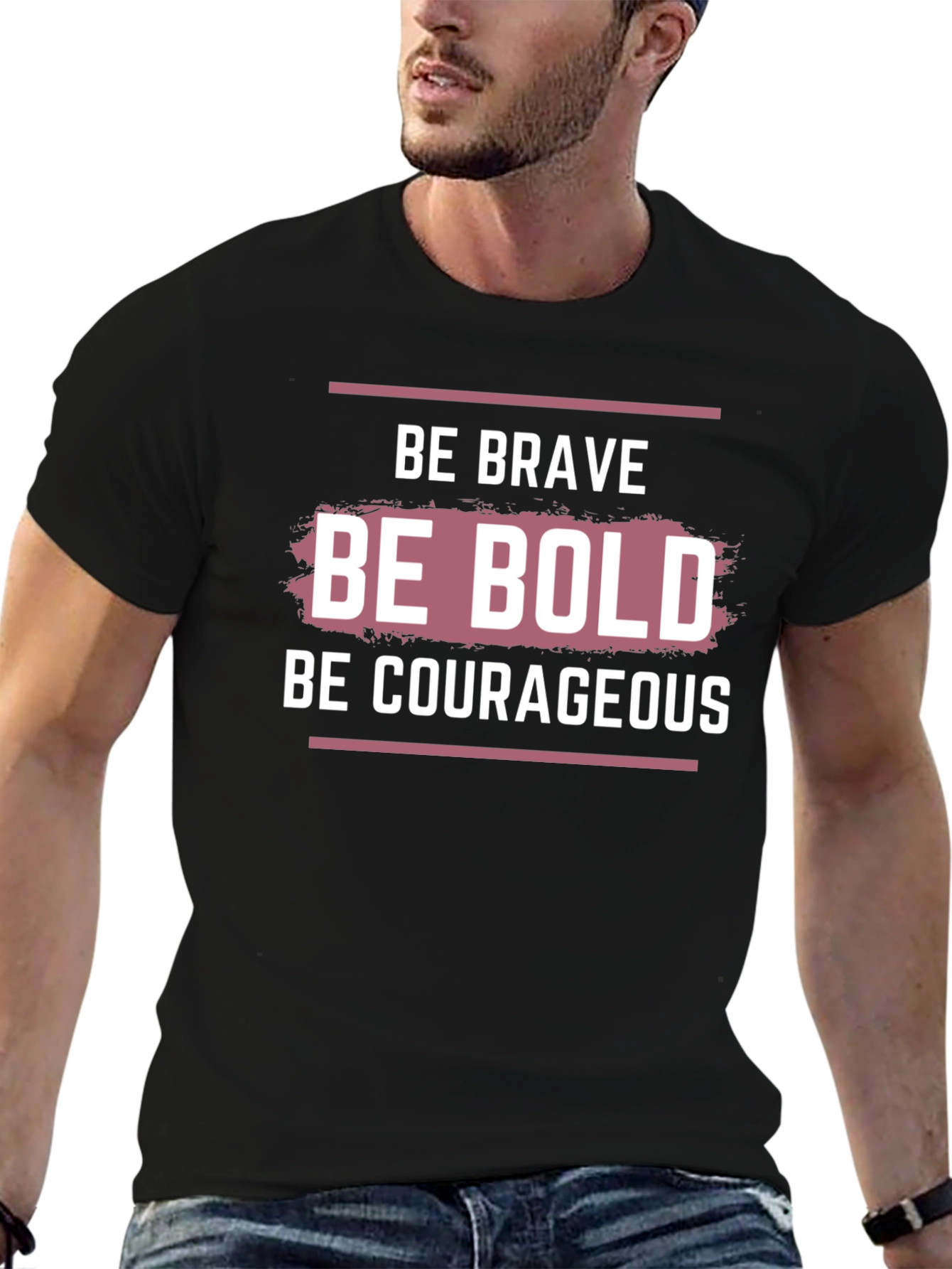 Be Brave Bold Courageous Graphic T-Shirt