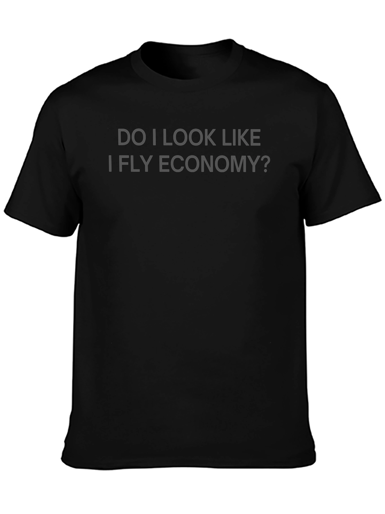 Luxury Travel Statement T-Shirt - Fly Economy?