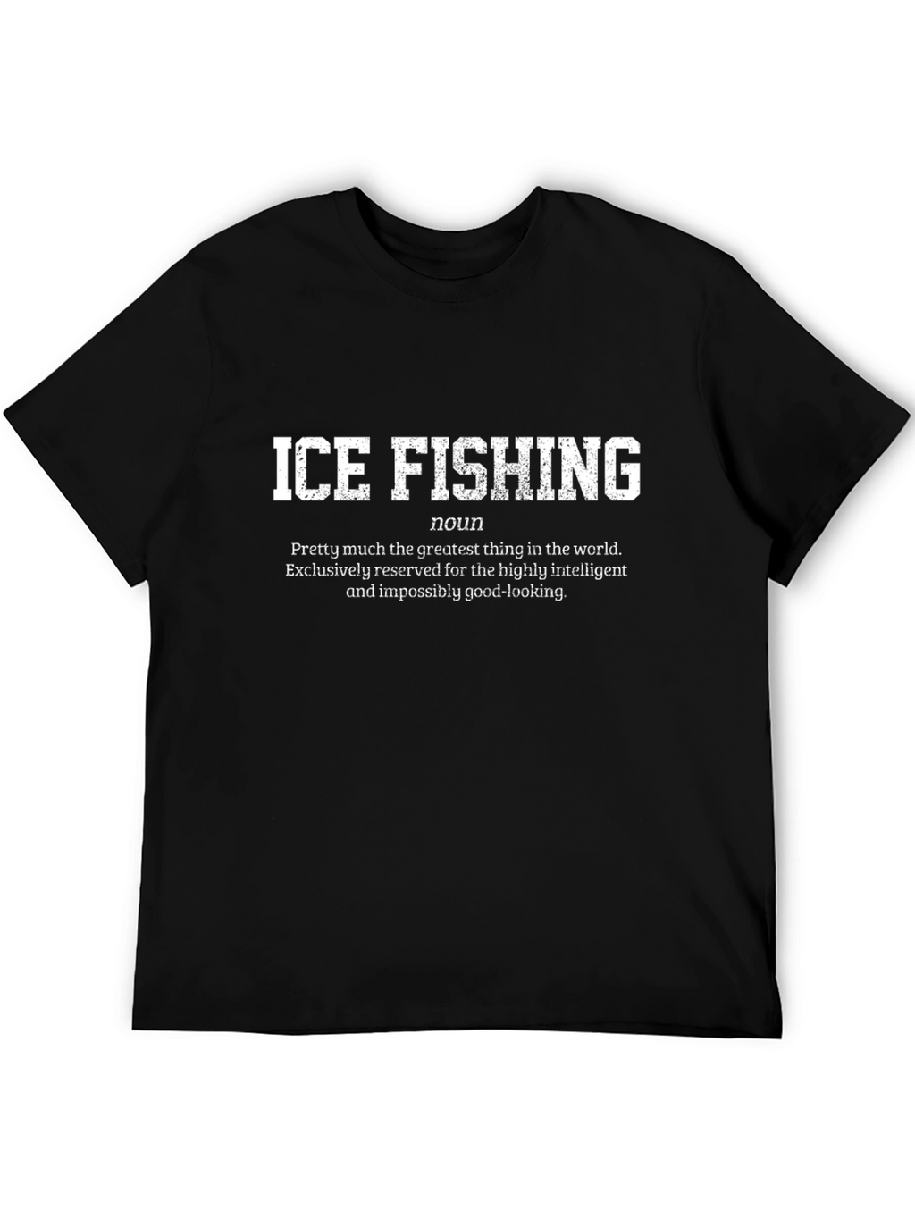 Ice Fishing Definition T-Shirt - Intelligent Good-Looking