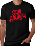 Stay Hungry Graphic Tee - Motivational T-Shirt