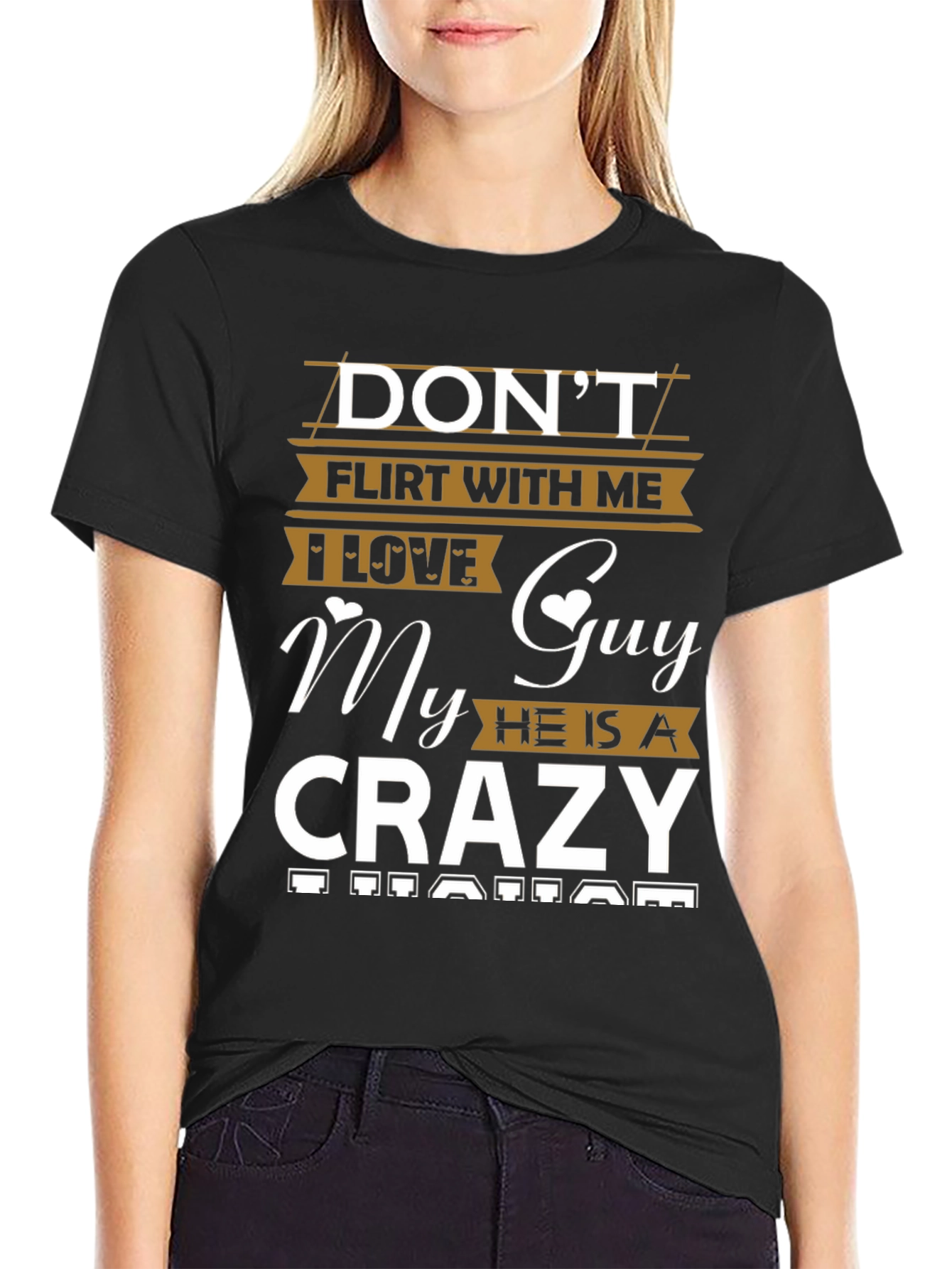 Dont Flirt With Me T-Shirt - My Guy Is A Crazy