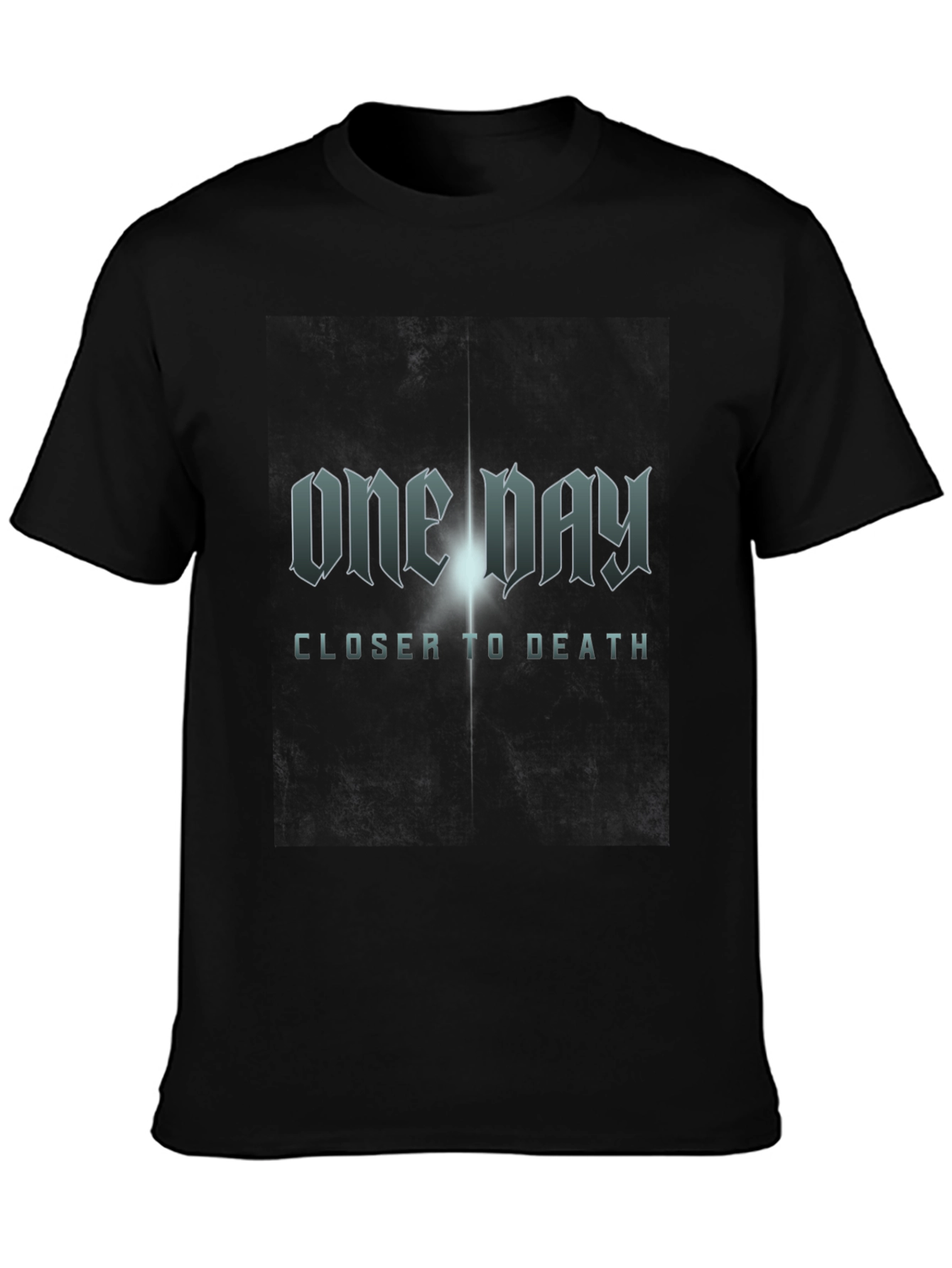 One Day Closer to Death - Graphic Tee - Black Cotton