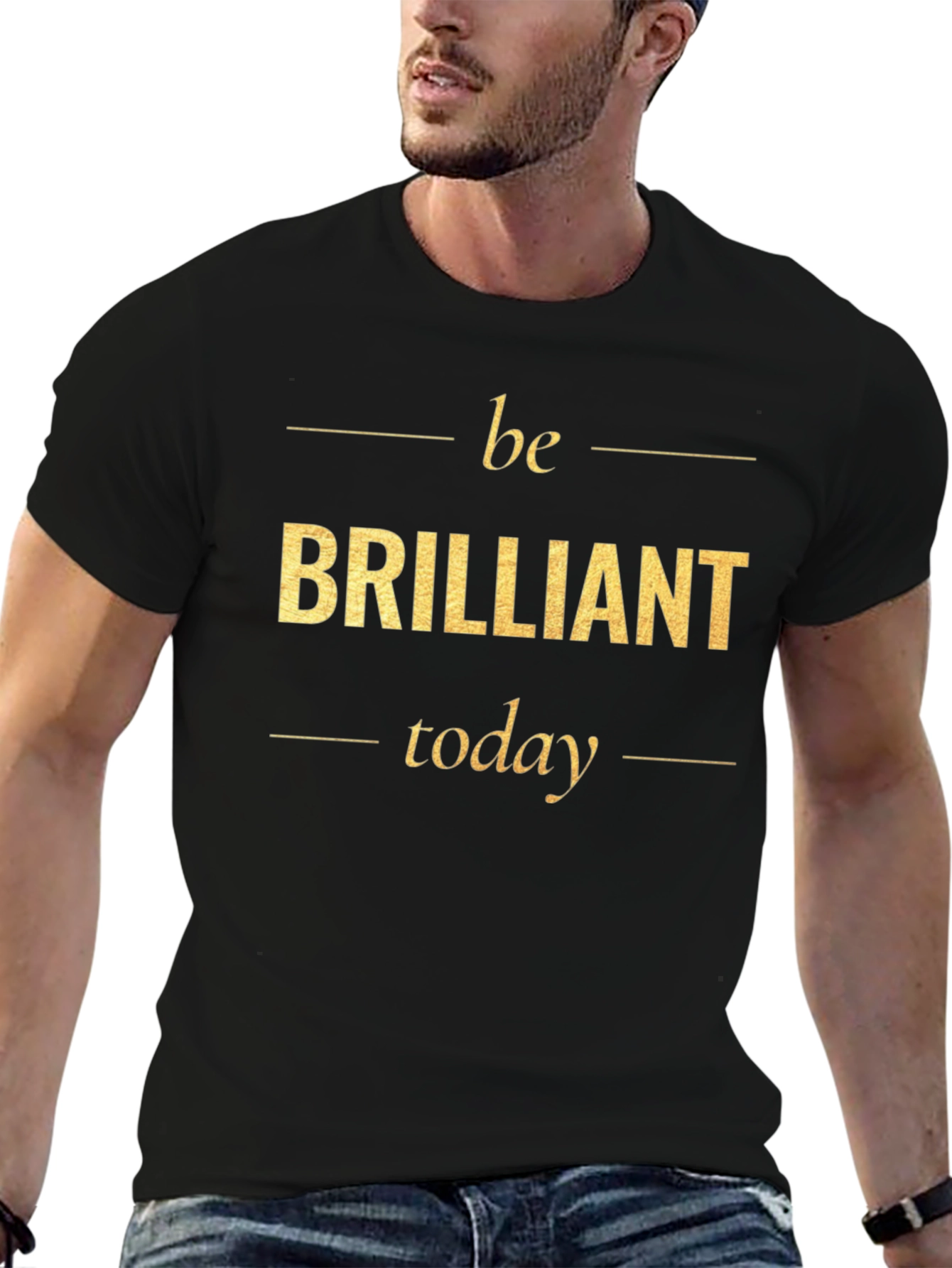 Be Brilliant Today T-Shirt - Motivational Tee
