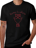 Home is Where the Heart Is Graphic T-Shirt