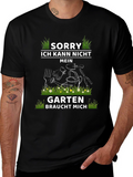 Gardening T-Shirt - Sorry My Garden Needs Me