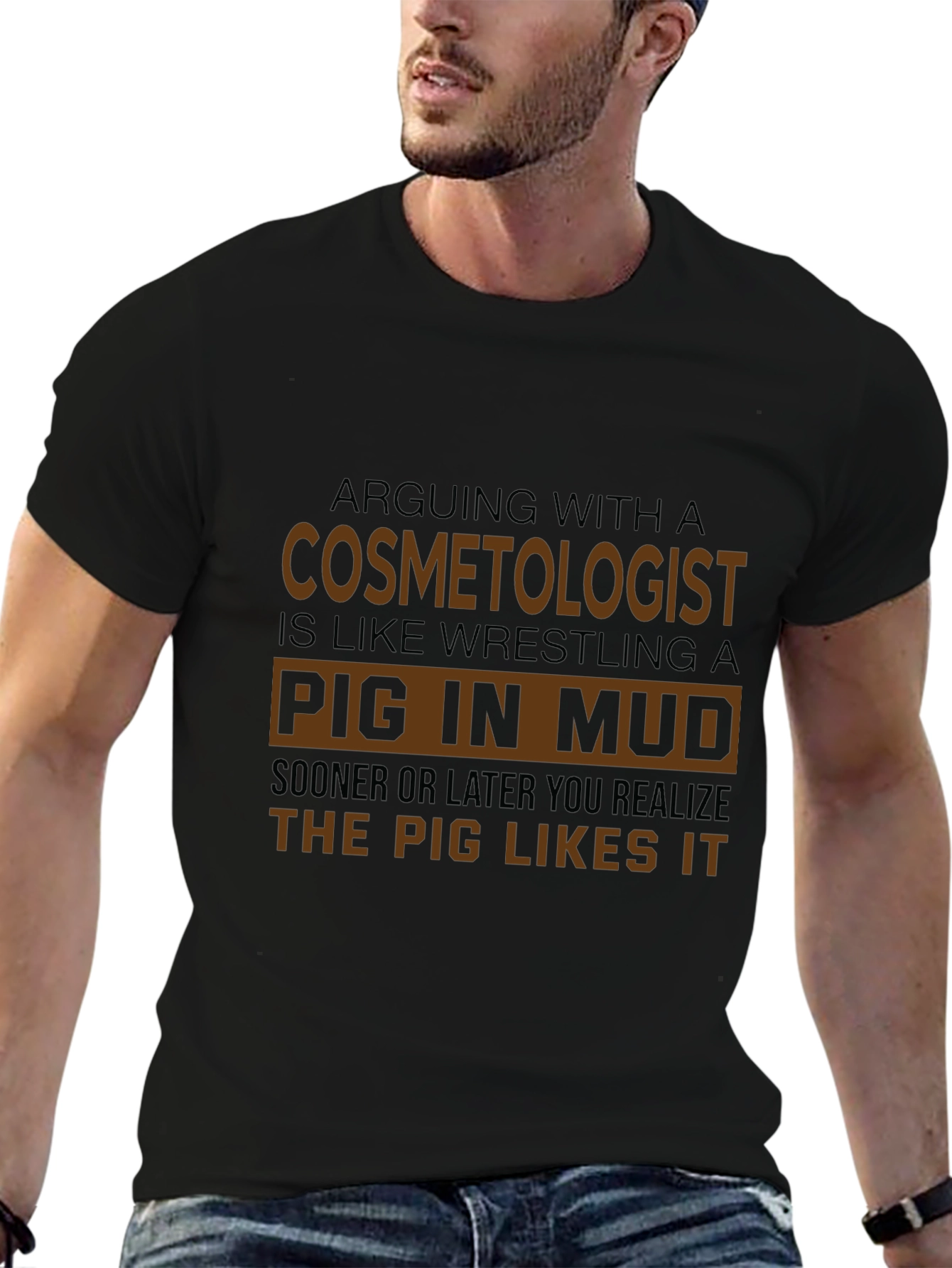 Cosmetologist Pig in Mud Funny T-Shirt