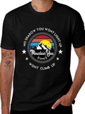 Mountain Climbing T-Shirt: No Shadow You Wont Light Up