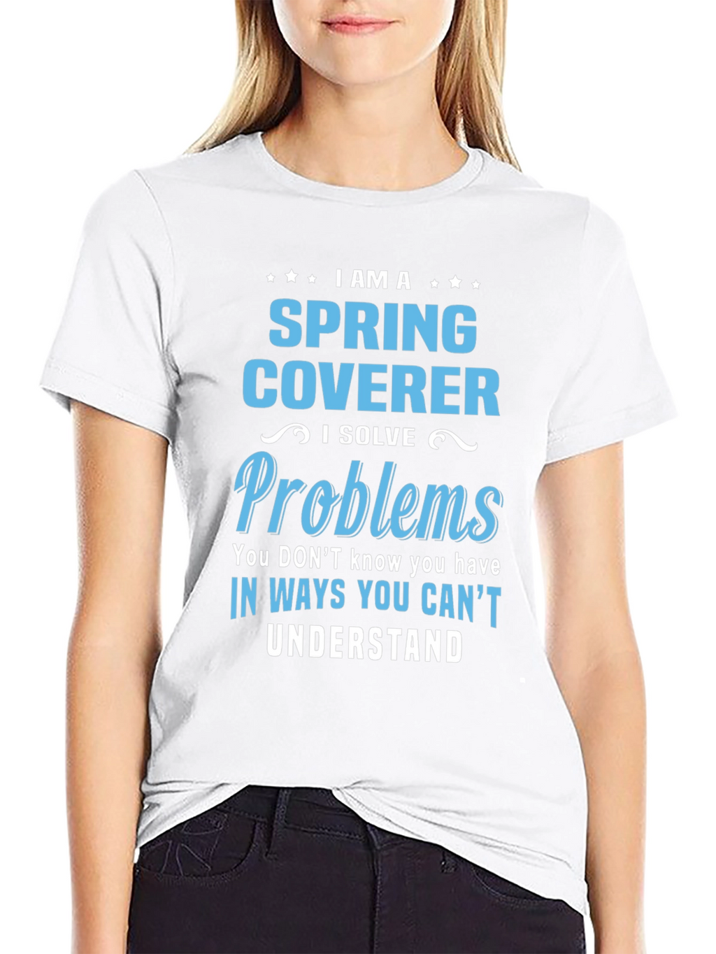 Spring Coverer - I Solve Problems T-Shirt