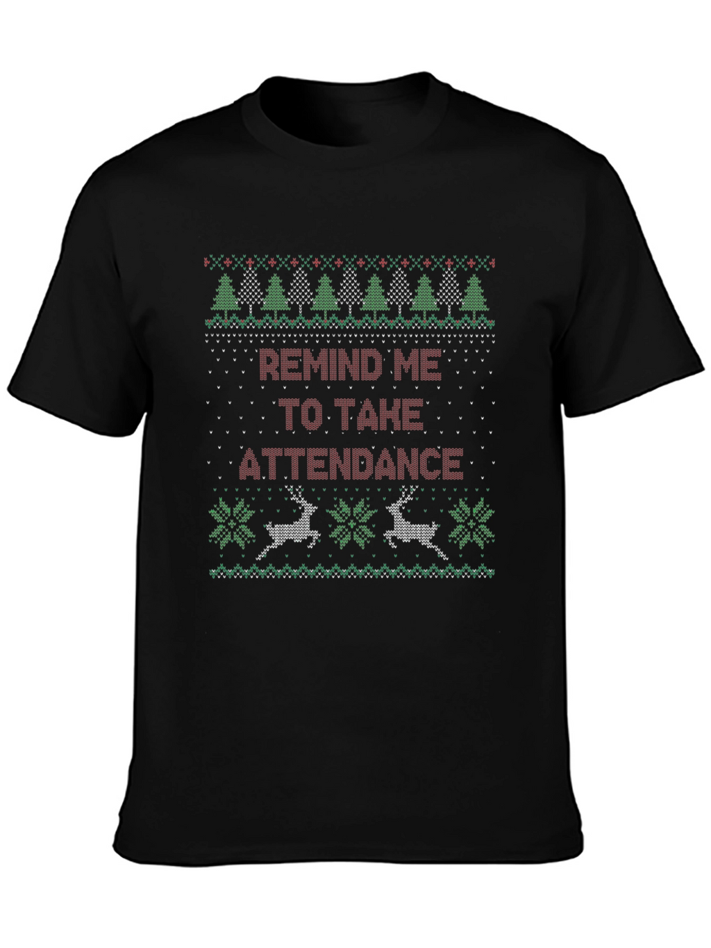 Remind Me To Take Attendance Ugly Christmas Sweater T-Shirt