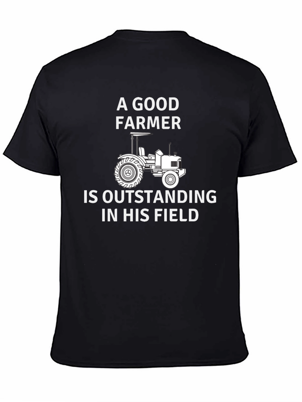 A Good Farmer T-Shirt - Outstanding Field Tee