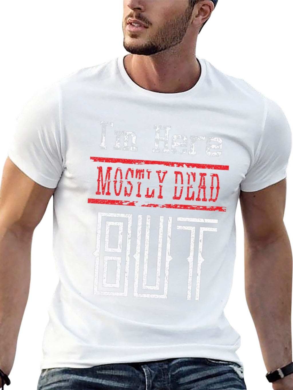 Mostly Dead But Shirt - Funny Graphic Tee