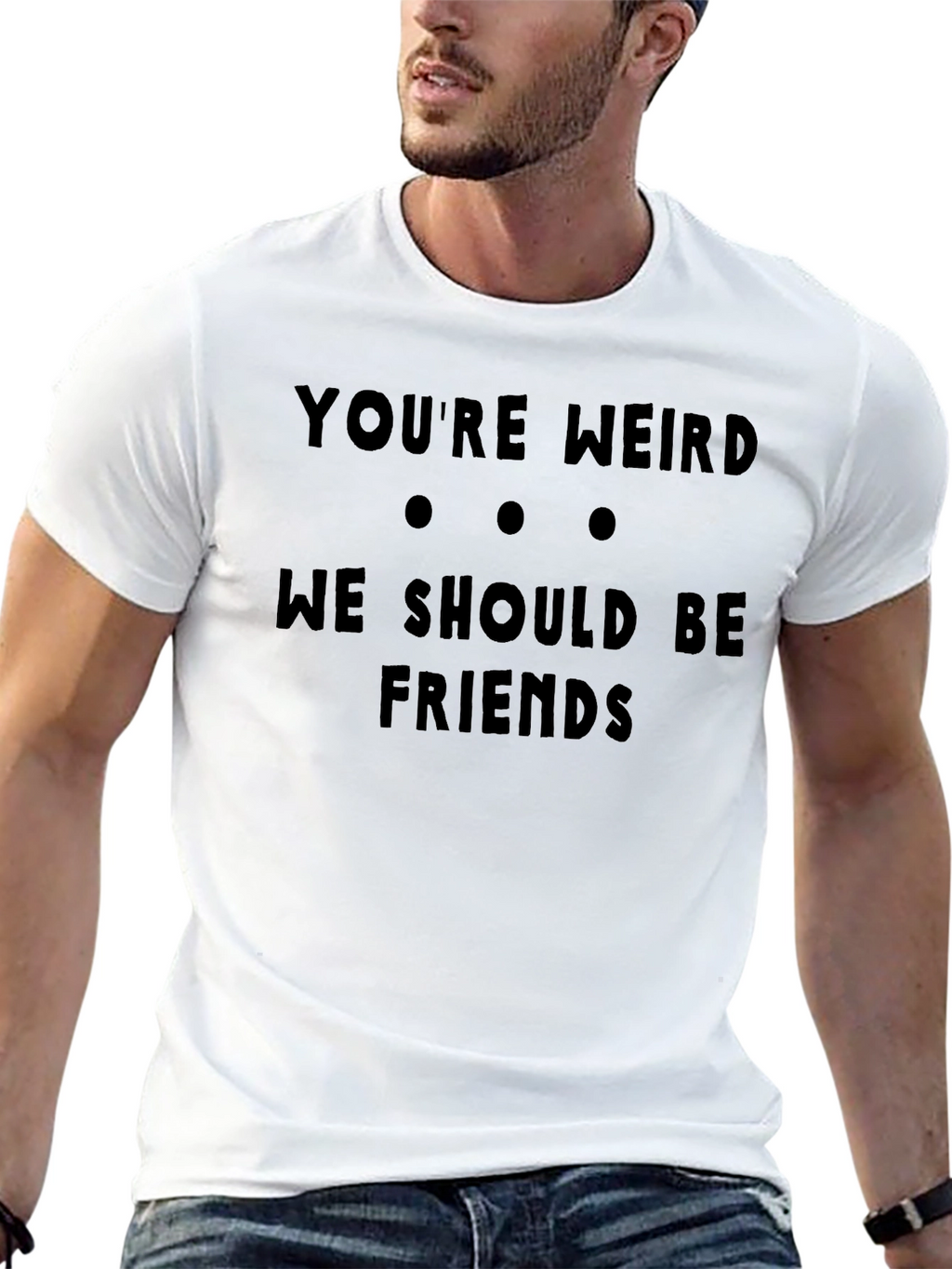 Funny Youre Weird Graphic Black T-Shirt
