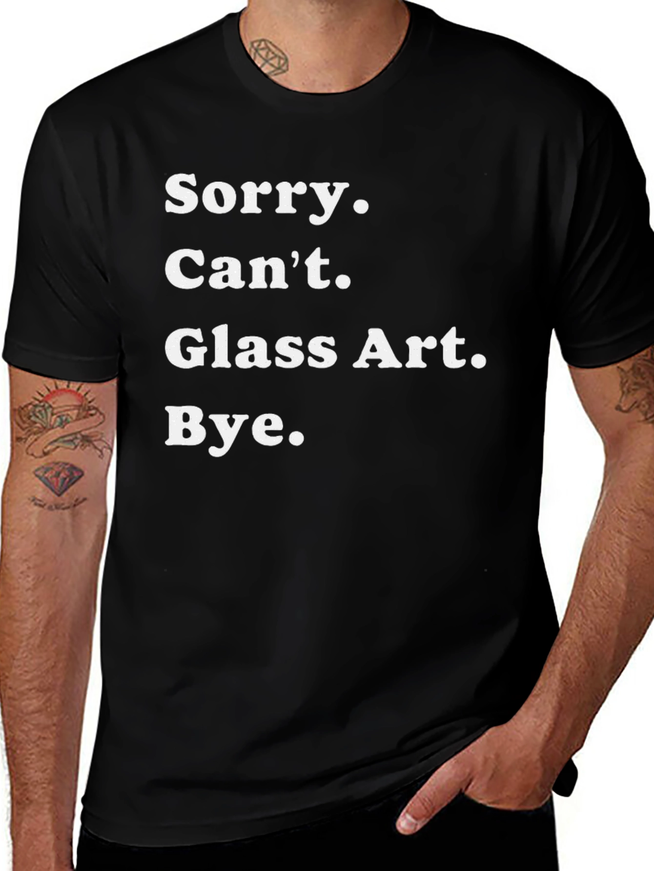 Sorry Cant Glass Art Bye Tee