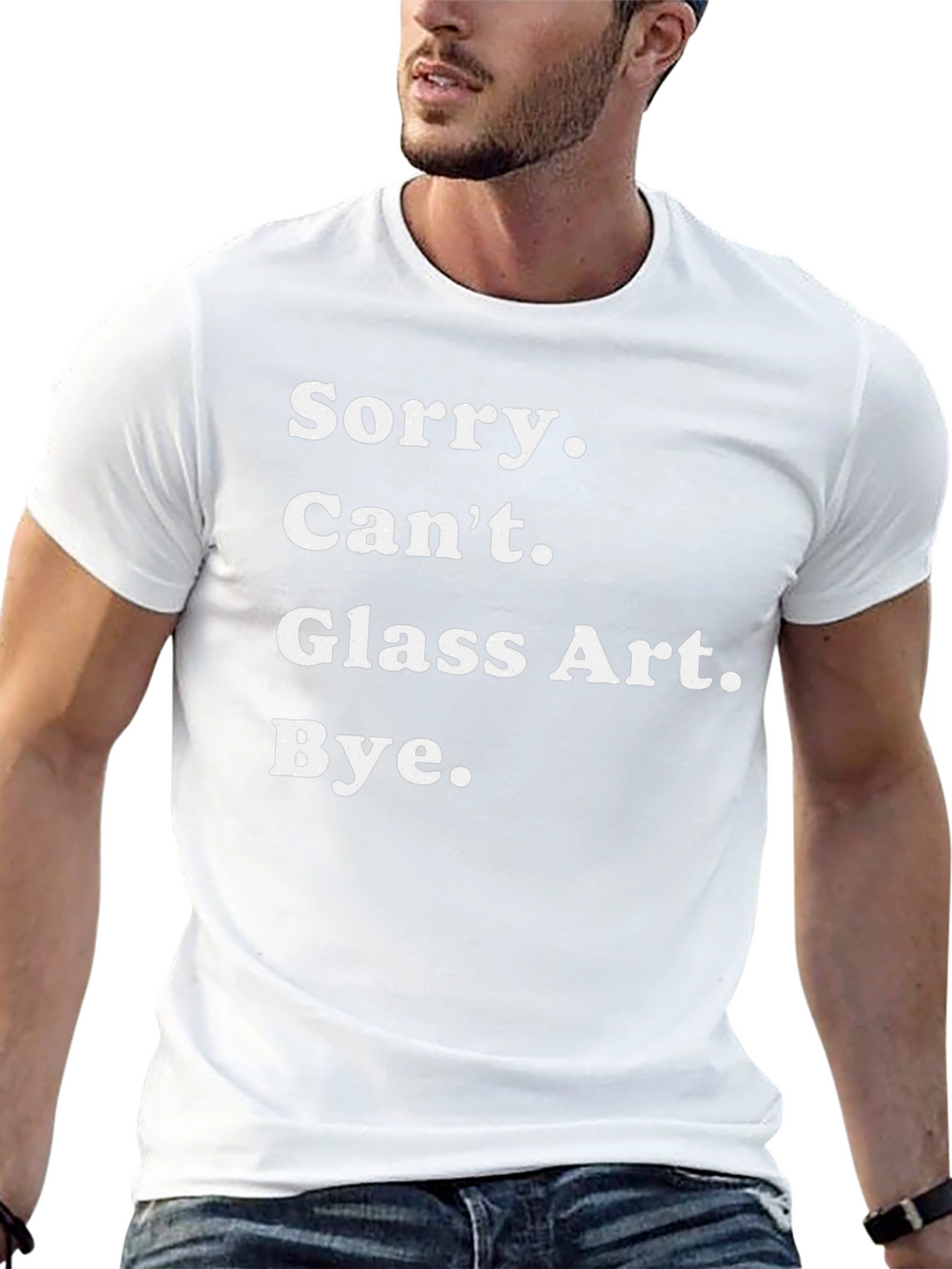 Sorry Cant Glass Art Bye Tee