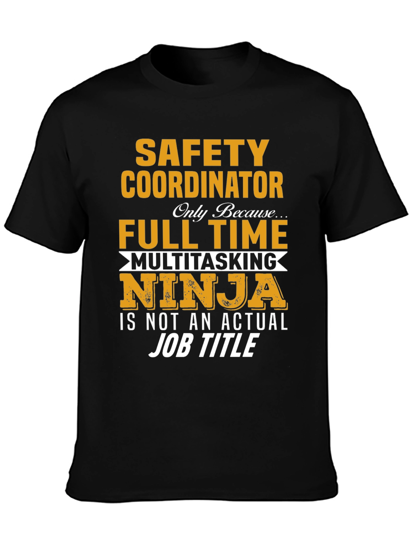 Safety Coordinator Full Time Multitasking Ninja T-Shirt