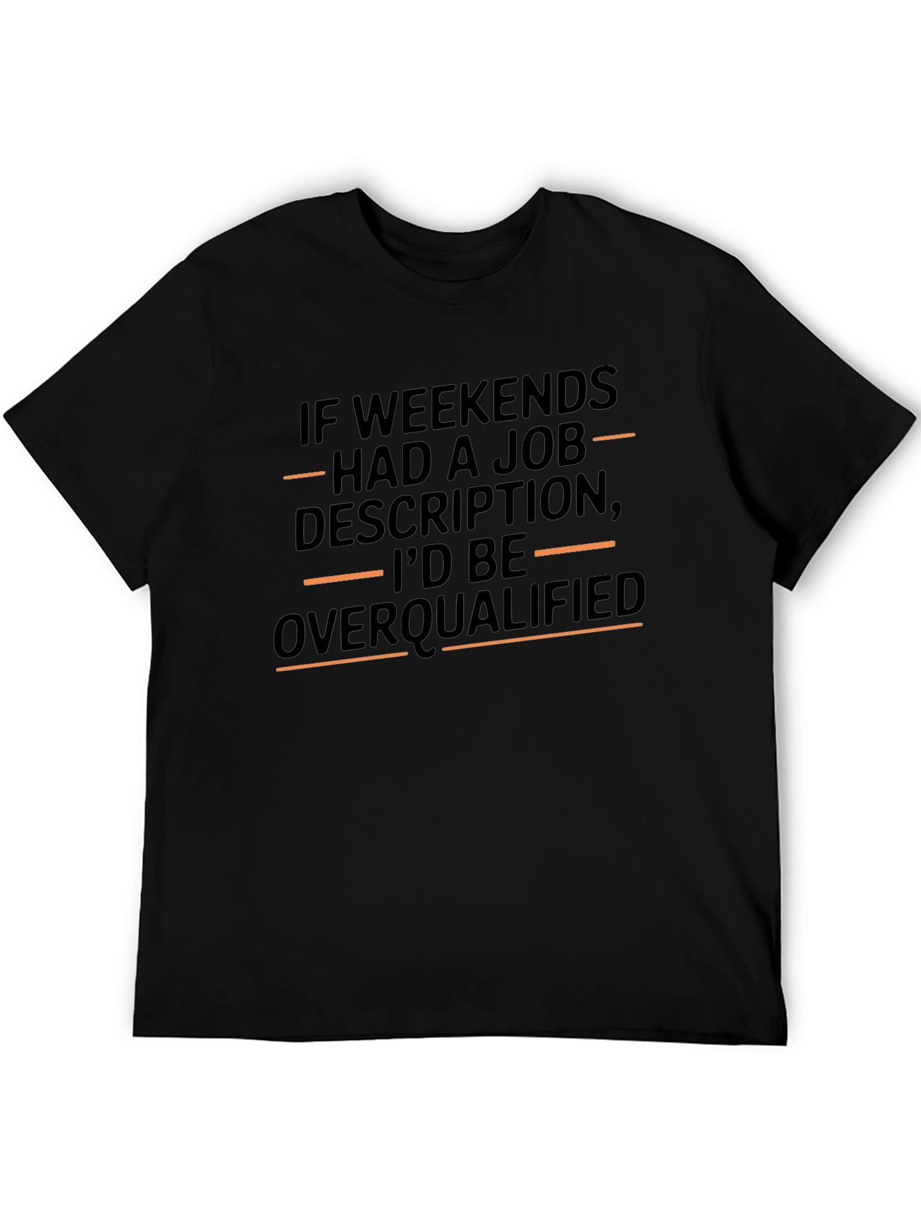 Weekend Overqualified Graphic T-Shirt - Comfy Casual Tee